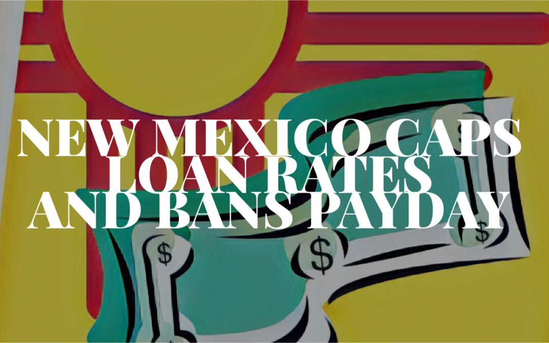 New Mexico Caps Loan Rates and Bans Payday