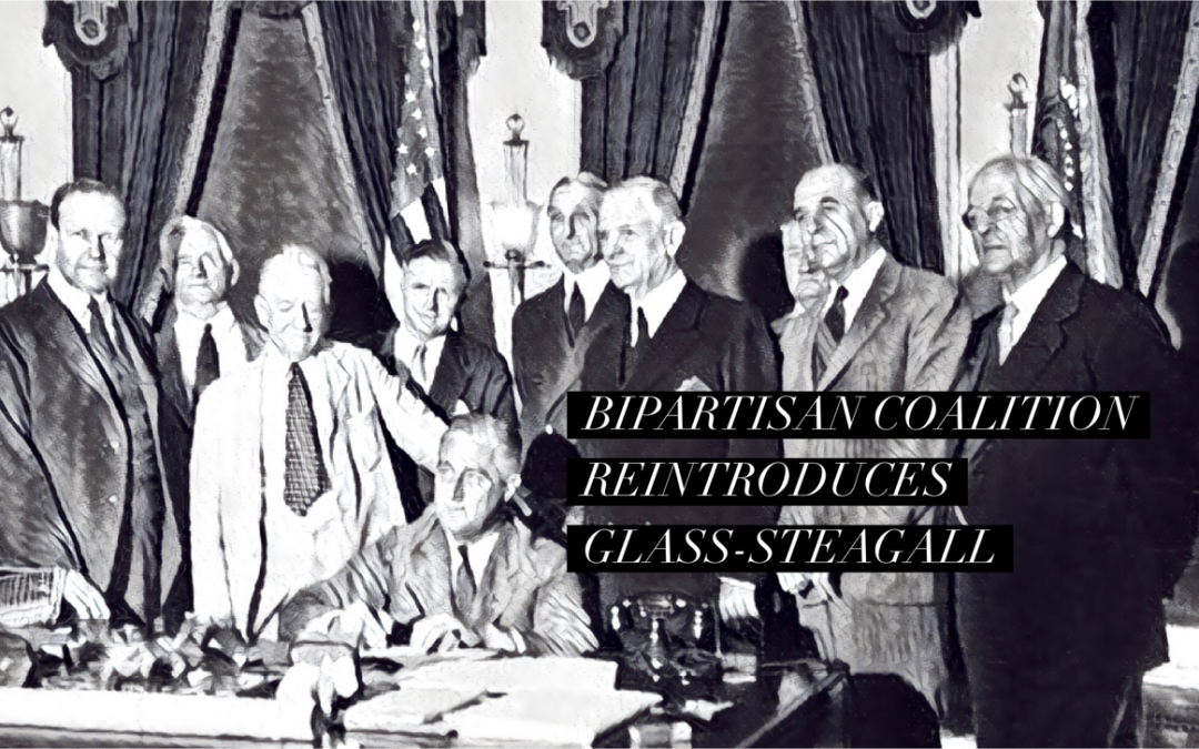 Bipartisan Coalition Reintroduces Glass-Steagall
